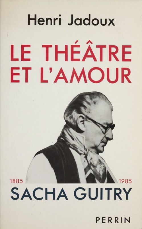 Le Théâtre et l'amour (1885-1985)
