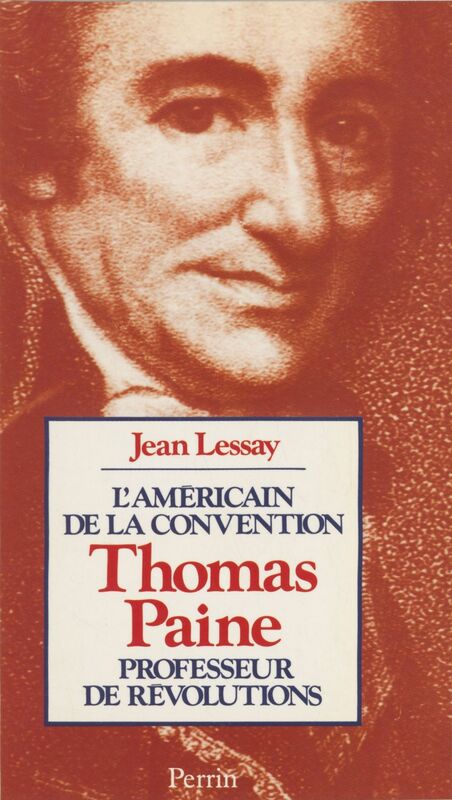 L'Américain de la Convention : Thomas Paine Professeur de révolutions, député du Pas-de-Calais