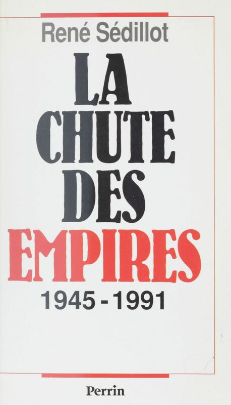 La Chute des empires (1945-1991)