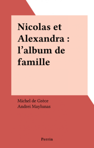 Nicolas et Alexandra : l'album de famille