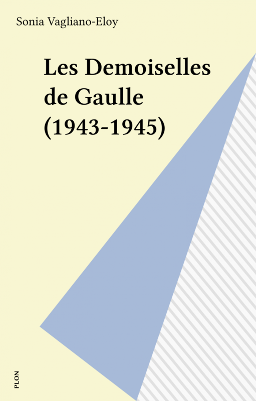 Les Demoiselles de Gaulle (1943-1945)