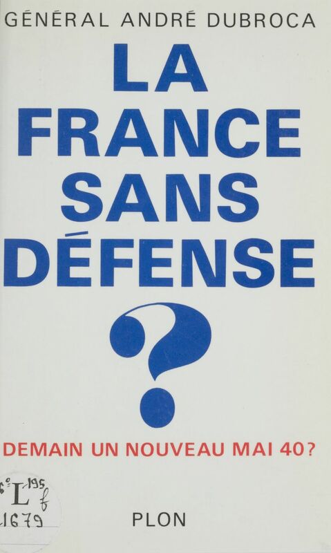 La France sans défense Demain, un nouveau mai 40 ?