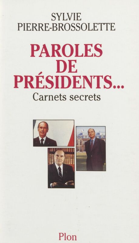 Paroles de présidents Carnets secrets