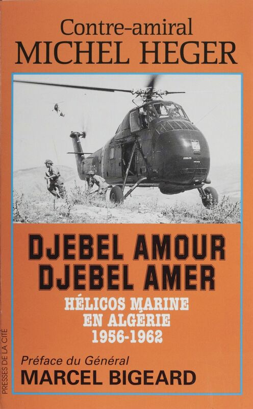 Djebel amour, Djebel amer Hélicos marine en Algérie (1956-1962)