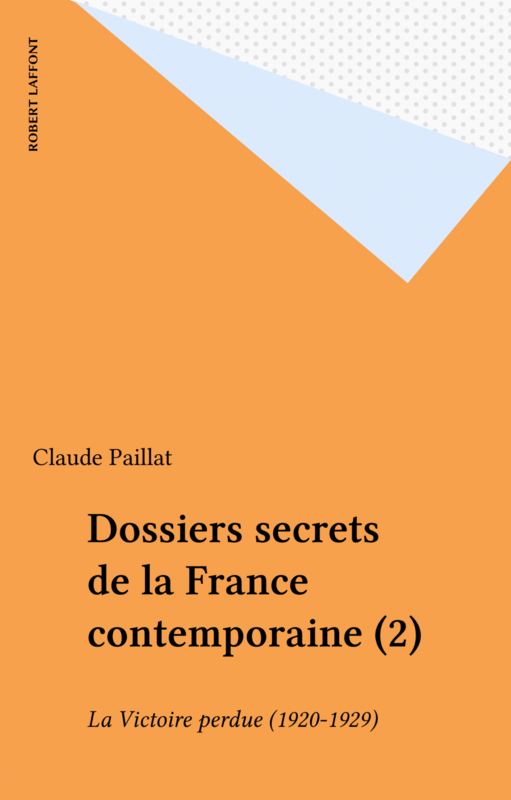 Dossiers secrets de la France contemporaine (2) La Victoire perdue (1920-1929)
