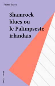 Shamrock blues ou le Palimpseste irlandais