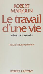Le Travail d'une vie Mémoires (1911-1986)