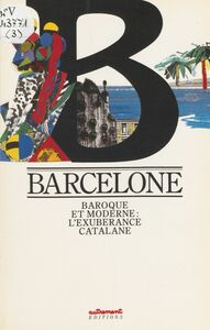 Barcelone Baroque et moderne : l'exubérance catalane
