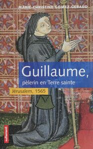 Guillaume, pèlerin en Terre sainte Jérusalem 1565