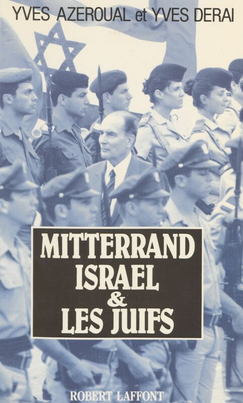 Mitterrand, Israël et les juifs