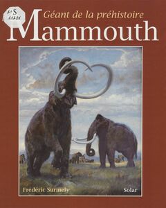 Le Mammouth : géant de la préhistoire