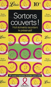 Sortons couverts ! Huit écrivains racontent le préservatif