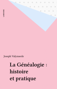La Généalogie : histoire et pratique