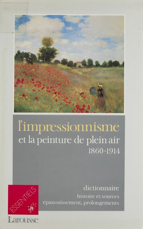 L'Impressionnisme et la peinture en plein air (1860-1914 )