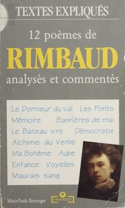 12 poèmes de Rimbaud Analysés et commentés
