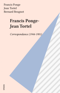 Francis Ponge-Jean Tortel Correspondance (1944-1981)