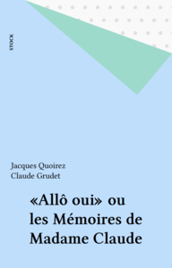 «Allô oui» ou les Mémoires de Madame Claude
