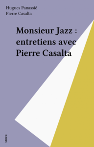 Monsieur Jazz : entretiens avec Pierre Casalta