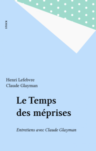 Le Temps des méprises Entretiens avec Claude Glayman