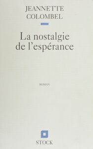 La Nostalgie de l'espérance Lyon 1945-Algérie 1958
