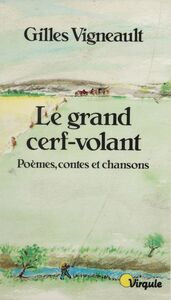 Le Grand Cerf-volant Poèmes, contes et chansons