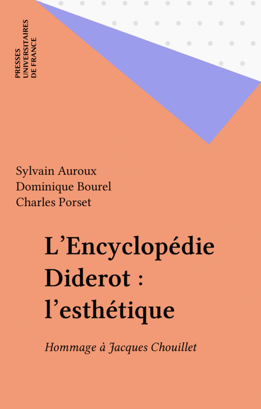 L'Encyclopédie Diderot : l'esthétique Hommage à Jacques Chouillet