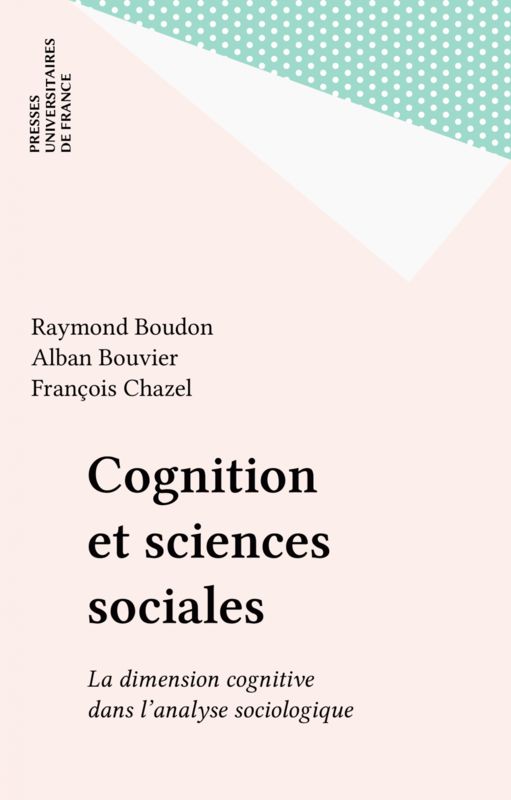 Cognition et sciences sociales La dimension cognitive dans l'analyse sociologique