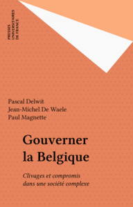 Gouverner la Belgique Clivages et compromis dans une société complexe