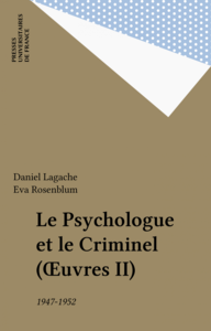 Le Psychologue et le Criminel (Œuvres II) 1947-1952