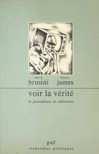 Voir la vérité : le journalisme de télévision Le journalisme de télévision