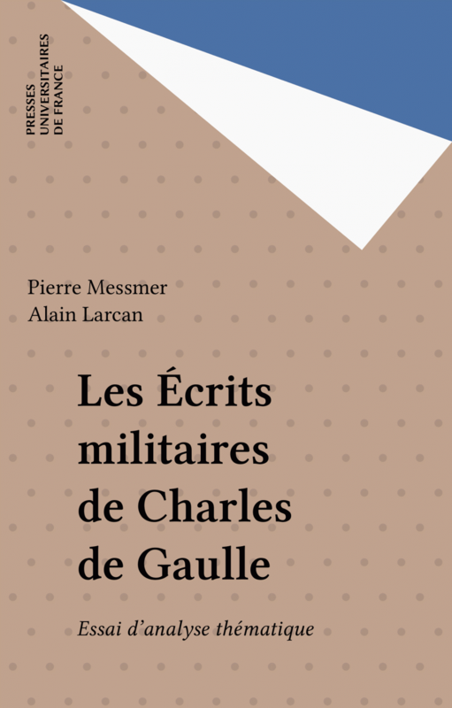 Les Écrits militaires de Charles de Gaulle Essai d'analyse thématique