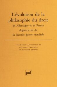 L'Évolution de la philosophie du droit en Allemagne et en France depuis la fin de la Seconde Guerre mondiale