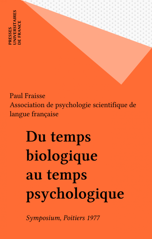 Du temps biologique au temps psychologique Symposium, Poitiers 1977
