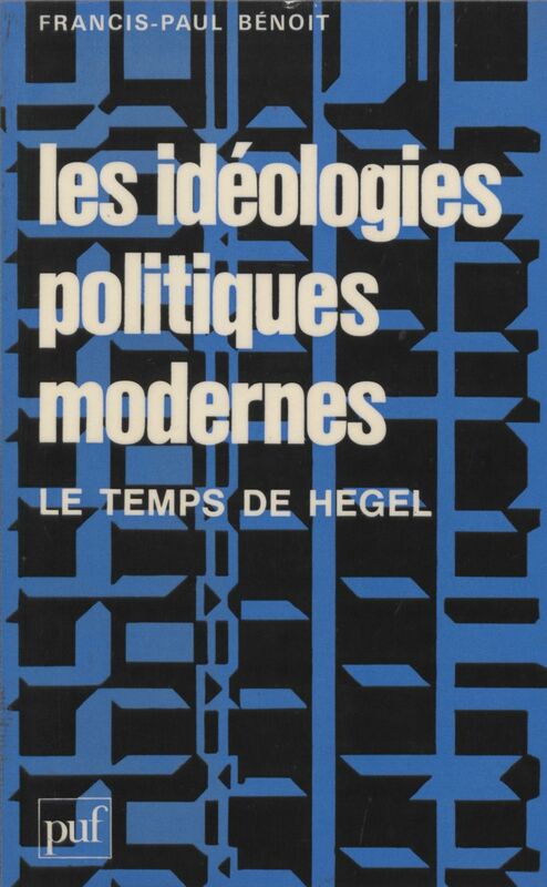Les Idéologies politiques modernes Le temps de Hegel
