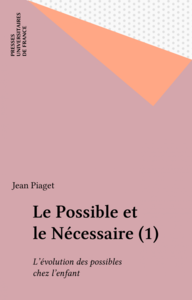 Le Possible et le Nécessaire (1) L'évolution des possibles chez l'enfant