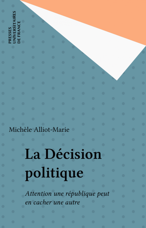 La Décision politique Attention une république peut en cacher une autre