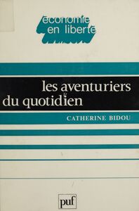 Les Aventuriers du quotidien Essai sur les nouvelles classes moyennes