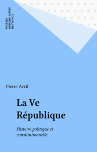 La Ve République Histoire politique et constitutionnelle