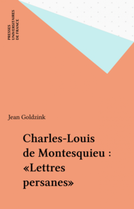 Charles-Louis de Montesquieu : «Lettres persanes»
