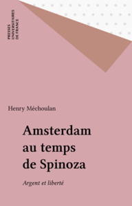 Amsterdam au temps de Spinoza Argent et liberté