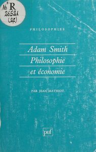 Adam Smith : philosophie et économie De la sympathie à l'échange