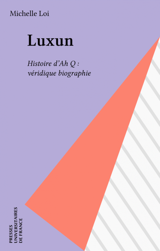 Luxun Histoire d'Ah Q : véridique biographie