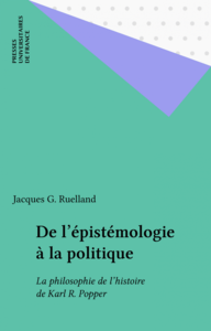 De l'épistémologie à la politique La philosophie de l'histoire de Karl R. Popper
