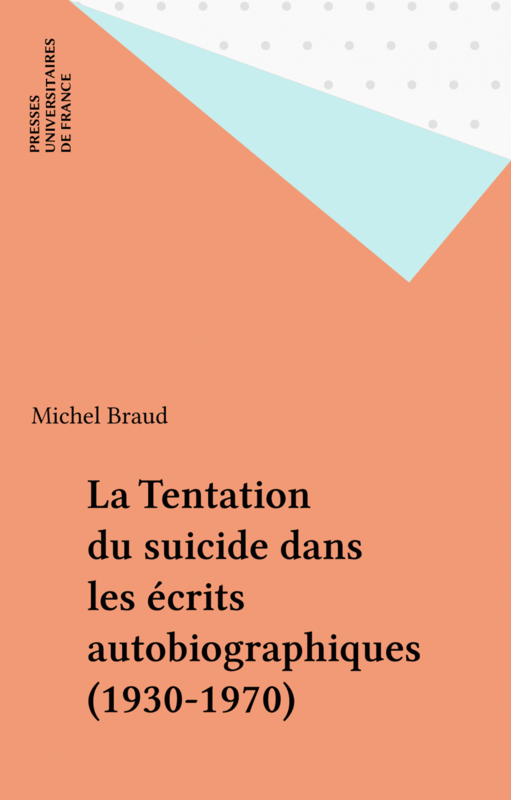 La Tentation du suicide dans les écrits autobiographiques (1930-1970)