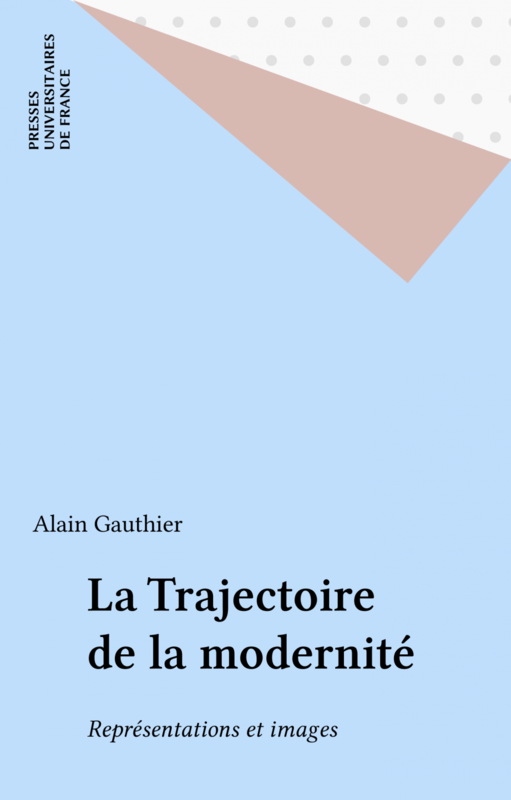 La Trajectoire de la modernité Représentations et images