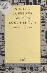 Nodier, «La Fée aux miettes» : Loup y es-tu ? Loup y es-tu ?