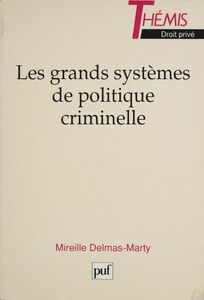 Les Grands systèmes de politique criminelle