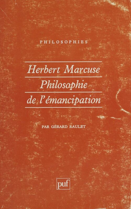 Herbert Marcuse Philosophie de l'émancipation