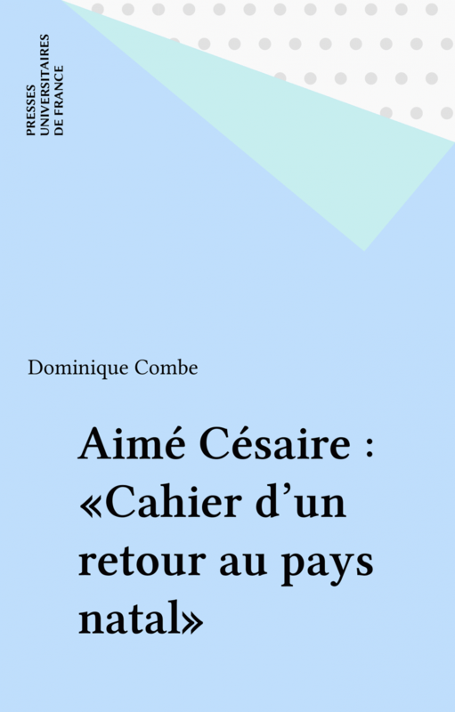 Aimé Césaire : «Cahier d'un retour au pays natal»