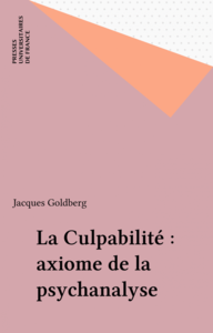 La Culpabilité : axiome de la psychanalyse